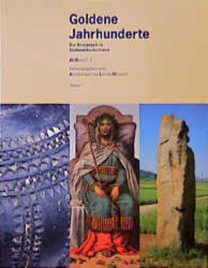 Goldene Jahrhundertwende. Die Bronzezeit in Südwestdeutschland