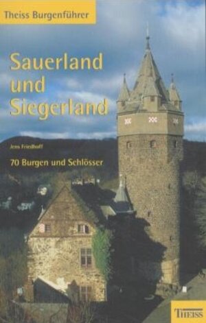Buchcover Theiss Burgenführer Sauerland und Siegerland | Jens Friedhoff | EAN 9783806217063 | ISBN 3-8062-1706-8 | ISBN 978-3-8062-1706-3
