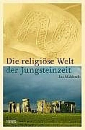 Die religiöse Welt der Jungsteinzeit