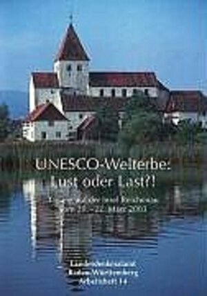 UNESCO-Welterbe: Lust und Last?! Arge-Alp-Tagung Insel Reichenau 20. - 22. März 2003