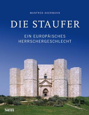 Buchcover Die Staufer | Manfred Akermann | EAN 9783806224146 | ISBN 3-8062-2414-5 | ISBN 978-3-8062-2414-6