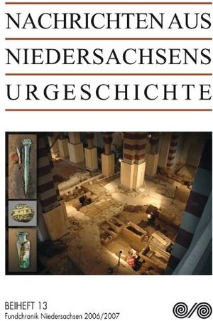 Buchcover Nachrichten aus Niedersachsens Urgeschichte / Fundchronik Niedersachsen 2006/2007 | Henning Hassmann | EAN 9783806224191 | ISBN 3-8062-2419-6 | ISBN 978-3-8062-2419-1