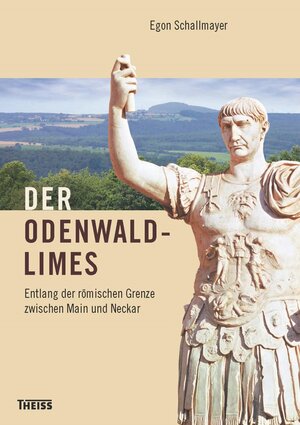 Buchcover Der Odenwaldlimes | Egon Schallmayer | EAN 9783806224436 | ISBN 3-8062-2443-9 | ISBN 978-3-8062-2443-6