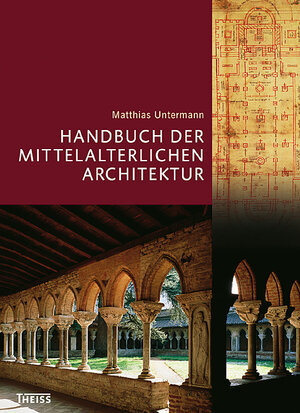 Buchcover Handbuch der mittelalterlichen Architektur | Matthias Untermann | EAN 9783806226041 | ISBN 3-8062-2604-0 | ISBN 978-3-8062-2604-1