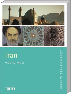 Buchcover Iran | Walter M. Weiss | EAN 9783806227765 | ISBN 3-8062-2776-4 | ISBN 978-3-8062-2776-5