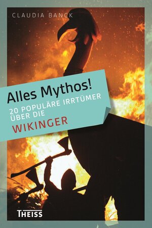 Buchcover Alles Mythos! 20 populäre Irrtümer über die Wikinger | Claudia Banck | EAN 9783806229929 | ISBN 3-8062-2992-9 | ISBN 978-3-8062-2992-9