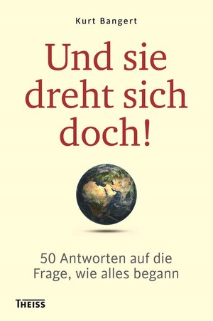 Buchcover Und sie dreht sich doch! | Kurt Bangert | EAN 9783806231069 | ISBN 3-8062-3106-0 | ISBN 978-3-8062-3106-9