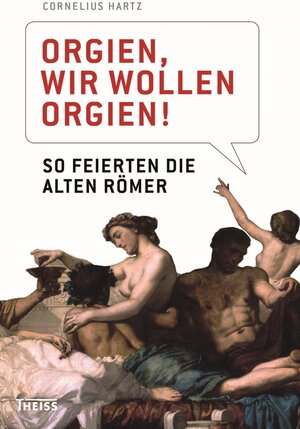 Buchcover Orgien, wir wollen Orgien! | Cornelius Hartz | EAN 9783806231137 | ISBN 3-8062-3113-3 | ISBN 978-3-8062-3113-7