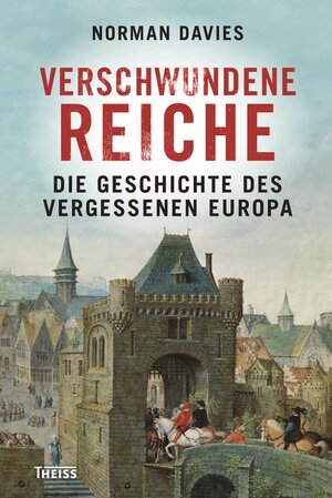 Buchcover Verschwundene Reiche | Norman Davies | EAN 9783806231199 | ISBN 3-8062-3119-2 | ISBN 978-3-8062-3119-9