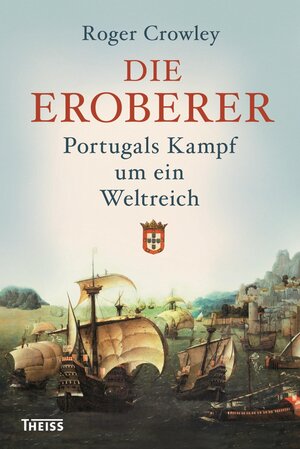 Buchcover Die Eroberer | Roger Crowley | EAN 9783806233254 | ISBN 3-8062-3325-X | ISBN 978-3-8062-3325-4