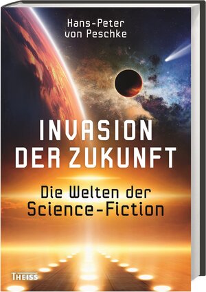 Buchcover Invasion der Zukunft | Hans-Peter von Peschke | EAN 9783806233575 | ISBN 3-8062-3357-8 | ISBN 978-3-8062-3357-5