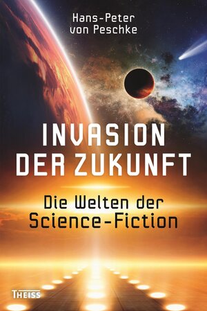 Buchcover Invasion der Zukunft | Hans-Peter von Peschke | EAN 9783806233582 | ISBN 3-8062-3358-6 | ISBN 978-3-8062-3358-2