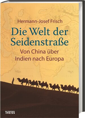Buchcover Die Welt der Seidenstraße | Hermann-Josef Frisch | EAN 9783806233902 | ISBN 3-8062-3390-X | ISBN 978-3-8062-3390-2