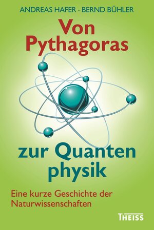 Buchcover Von Pythagoras zur Quantenphysik | Andreas Hafer | EAN 9783806234107 | ISBN 3-8062-3410-8 | ISBN 978-3-8062-3410-7