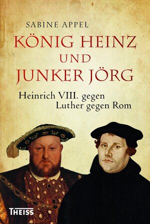 Buchcover König Heinz und Junker Jörg | Sabine Appel | EAN 9783806234251 | ISBN 3-8062-3425-6 | ISBN 978-3-8062-3425-1