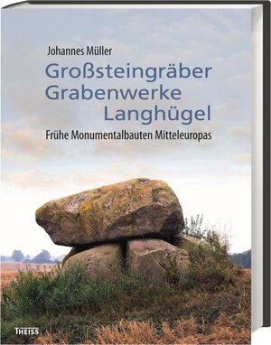 Buchcover Großsteingräber, Grabenwerke, Langhügel | Johannes Müller | EAN 9783806234633 | ISBN 3-8062-3463-9 | ISBN 978-3-8062-3463-3