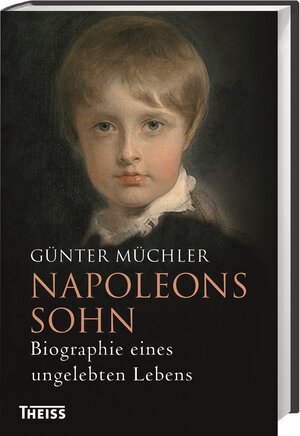 Buchcover Napoleons Sohn | Günter Müchler | EAN 9783806234879 | ISBN 3-8062-3487-6 | ISBN 978-3-8062-3487-9
