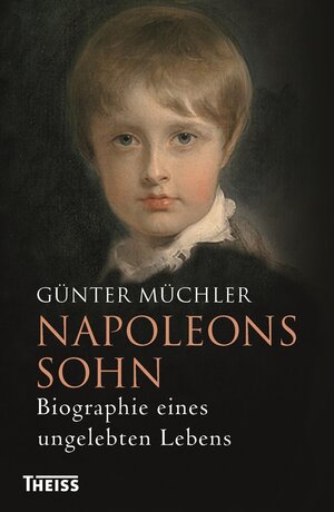 Buchcover Napoleons Sohn | Günter Müchler | EAN 9783806234992 | ISBN 3-8062-3499-X | ISBN 978-3-8062-3499-2