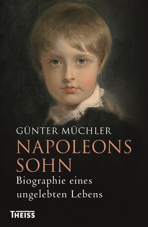 Buchcover Napoleons Sohn | Günter Müchler | EAN 9783806235005 | ISBN 3-8062-3500-7 | ISBN 978-3-8062-3500-5