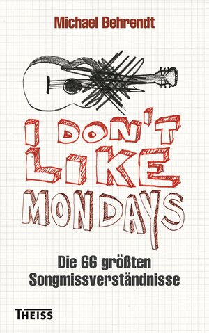 Buchcover I don't like Mondays | Michael Behrendt | EAN 9783806235098 | ISBN 3-8062-3509-0 | ISBN 978-3-8062-3509-8