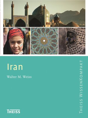 Buchcover Iran | Walter M. Weiss | EAN 9783806235548 | ISBN 3-8062-3554-6 | ISBN 978-3-8062-3554-8