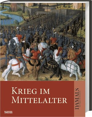 Buchcover Krieg im Mittelalter | Winfried Dolderer | EAN 9783806236378 | ISBN 3-8062-3637-2 | ISBN 978-3-8062-3637-8