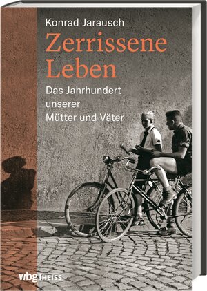 Buchcover Zerrissene Leben | Konrad H. Jarausch | EAN 9783806237870 | ISBN 3-8062-3787-5 | ISBN 978-3-8062-3787-0