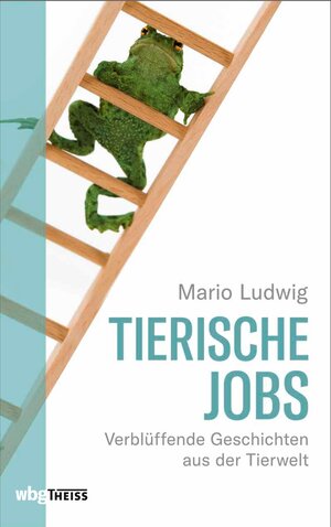 Buchcover Tierische Jobs | Mario Ludwig | EAN 9783806239782 | ISBN 3-8062-3978-9 | ISBN 978-3-8062-3978-2