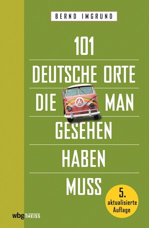 Buchcover 101 deutsche Orte, die man gesehen haben muss | Bernd Imgrund | EAN 9783806241105 | ISBN 3-8062-4110-4 | ISBN 978-3-8062-4110-5
