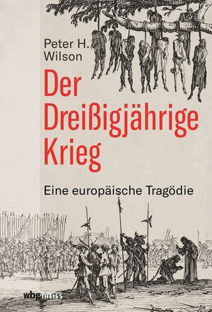 Buchcover Der Dreißigjährige Krieg | Peter H. Wilson | EAN 9783806241365 | ISBN 3-8062-4136-8 | ISBN 978-3-8062-4136-5
