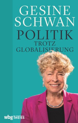 Buchcover Politik trotz Globalisierung | Gesine Schwan | EAN 9783806243147 | ISBN 3-8062-4314-X | ISBN 978-3-8062-4314-7