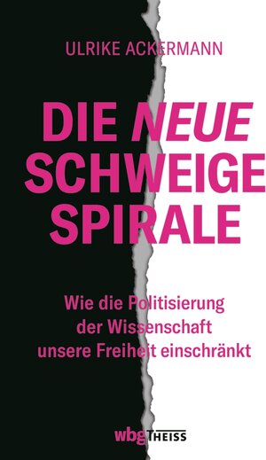 Buchcover Die neue Schweigespirale | Ulrike Ackermann | EAN 9783806244410 | ISBN 3-8062-4441-3 | ISBN 978-3-8062-4441-0