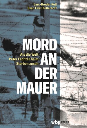 Buchcover Mord an der Mauer | Sven Felix Kellerhoff | EAN 9783806245110 | ISBN 3-8062-4511-8 | ISBN 978-3-8062-4511-0