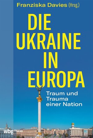 Buchcover Die Ukraine in Europa  | EAN 9783806245882 | ISBN 3-8062-4588-6 | ISBN 978-3-8062-4588-2