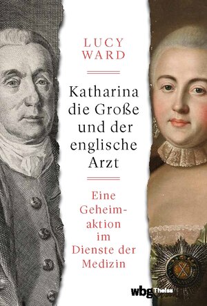 Buchcover Katharina die Große und der englische Arzt | Lucy Ward | EAN 9783806248203 | ISBN 3-8062-4820-6 | ISBN 978-3-8062-4820-3