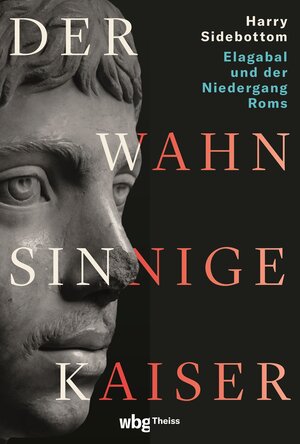 Buchcover Der wahnsinnige Kaiser | Harry Sidebottom | EAN 9783806248265 | ISBN 3-8062-4826-5 | ISBN 978-3-8062-4826-5