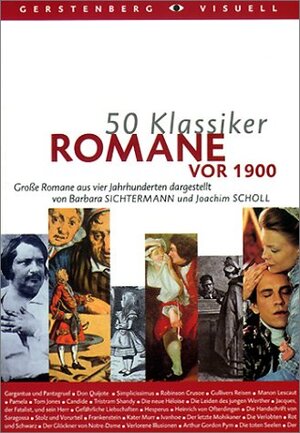 50 Klassiker Romane vor 1900: Große Romane aus vier Jahrhunderten: Große Romane aus vier Jahrhunderten dargestellt