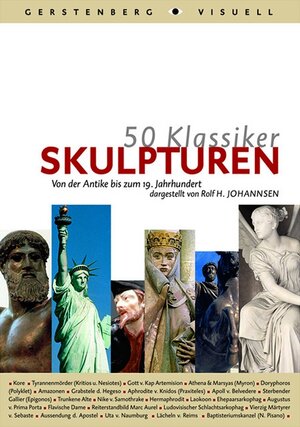 50 Klassiker. Skulpturen: Von der Antike bis zum 19. Jahrhundert