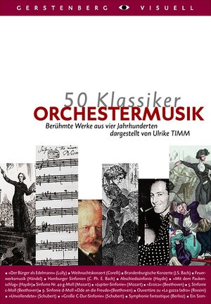 50 Klassiker Orchestermusik: Berühmte Werke aus vier Jahrhunderten