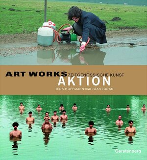 Art Works. Aktion. Zeitgenössische Kunst