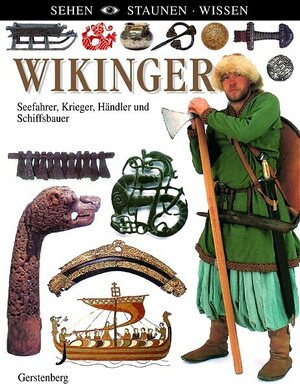 Sehen. Staunen. Wissen. Wikinger. Seefahrer, Krieger, Händler und Schiffsbauer