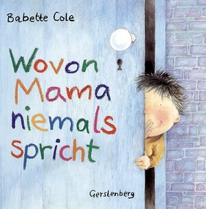 Buchcover Wovon Mama niemals spricht | Babette Cole | EAN 9783806749946 | ISBN 3-8067-4994-9 | ISBN 978-3-8067-4994-6