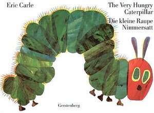 The Very Hungry Caterpillar / Die kleine Raupe Nimmersatt. Englisch-Deutsche Ausgabe