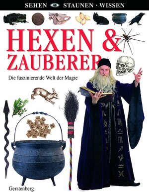 Hexen & Zauberer. Die faszinierende Welt der Magie