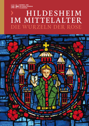 Buchcover Hildesheim im Mittelalter - Die Wurzeln der Rose  | EAN 9783806787955 | ISBN 3-8067-8795-6 | ISBN 978-3-8067-8795-5