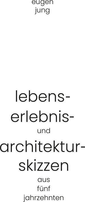 Buchcover Lebens, Erlebnis- und Architekturskizzen aus fünf Jahrzehnten | Eugen Jung | EAN 9783806788792 | ISBN 3-8067-8879-0 | ISBN 978-3-8067-8879-2