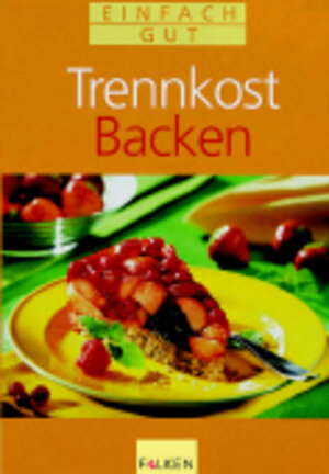 Buchcover Trennkost backen | Sonja Carlsson | EAN 9783806819564 | ISBN 3-8068-1956-4 | ISBN 978-3-8068-1956-4