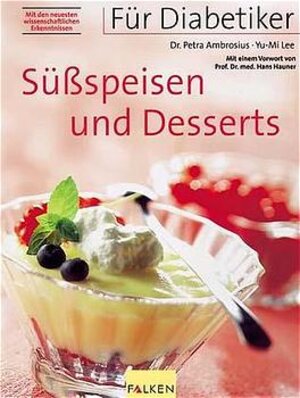 Buchcover Für Diabetiker - Süssspeisen und Desserts | Petra Ambrosius | EAN 9783806827545 | ISBN 3-8068-2754-0 | ISBN 978-3-8068-2754-5
