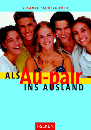 Buchcover Als Au Pair ins Ausland | Susanne Caudera-Preil | EAN 9783806828276 | ISBN 3-8068-2827-X | ISBN 978-3-8068-2827-6