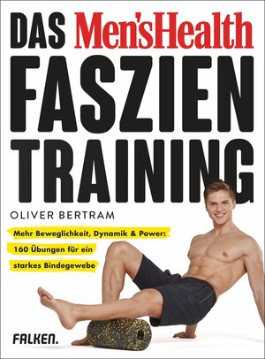 Buchcover Das Men's Health Faszientraining | Oliver Bertram | EAN 9783806836127 | ISBN 3-8068-3612-4 | ISBN 978-3-8068-3612-7